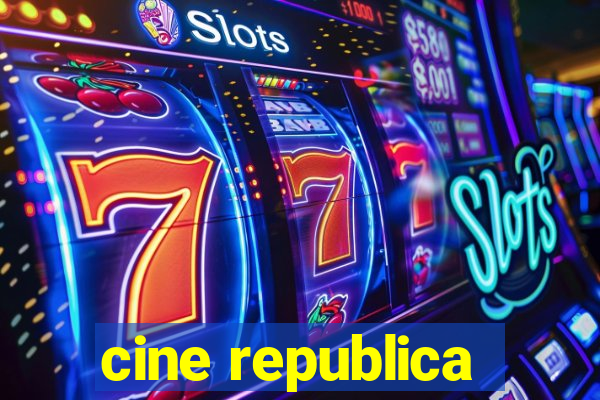 cine republica